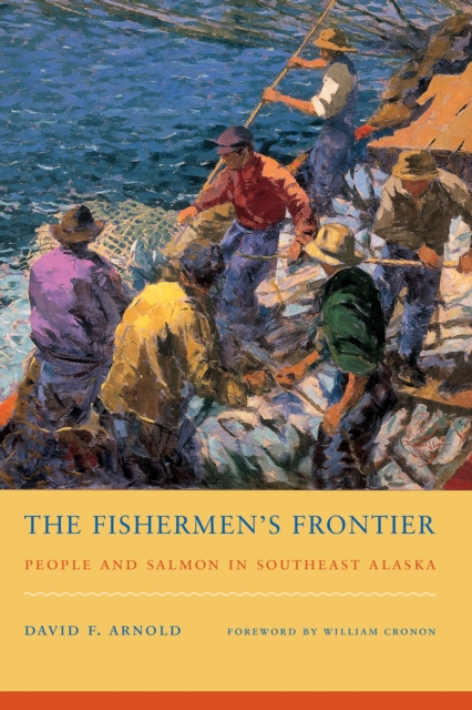 The Fishermen's Frontier : People and Salmon in Southeast Alaska, EPUB eBook