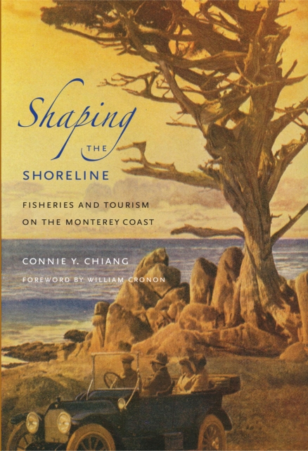 Shaping the Shoreline : Fisheries and Tourism on the Monterey Coast, EPUB eBook