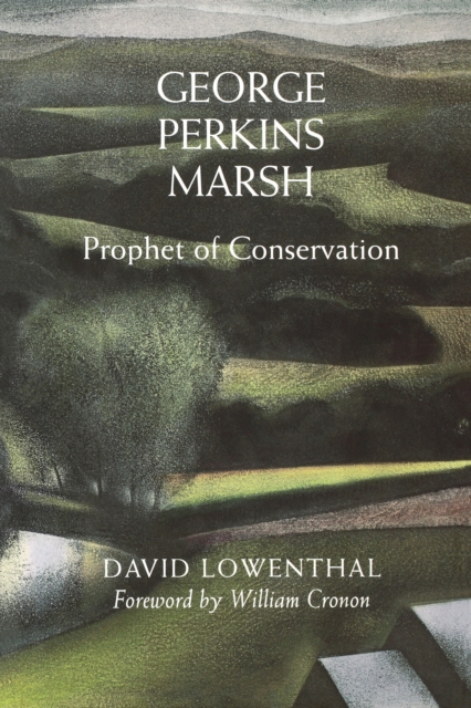 George Perkins Marsh : Prophet of Conservation, EPUB eBook