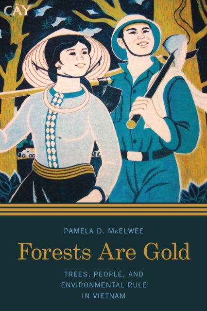 Forests Are Gold : Trees, People, and Environmental Rule in Vietnam, Paperback / softback Book