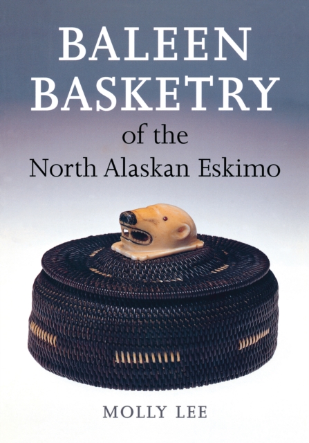 Baleen Basketry of the North Alaskan Eskimo, EPUB eBook