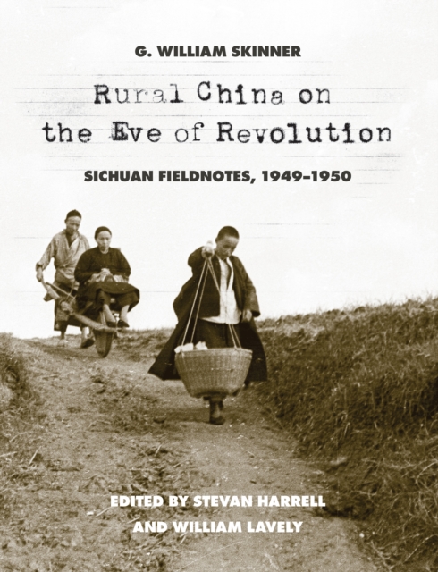 Rural China on the Eve of Revolution : Sichuan Fieldnotes, 1949-1950, EPUB eBook