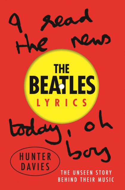 The Beatles Lyrics : The Unseen Story Behind Their Music, EPUB eBook