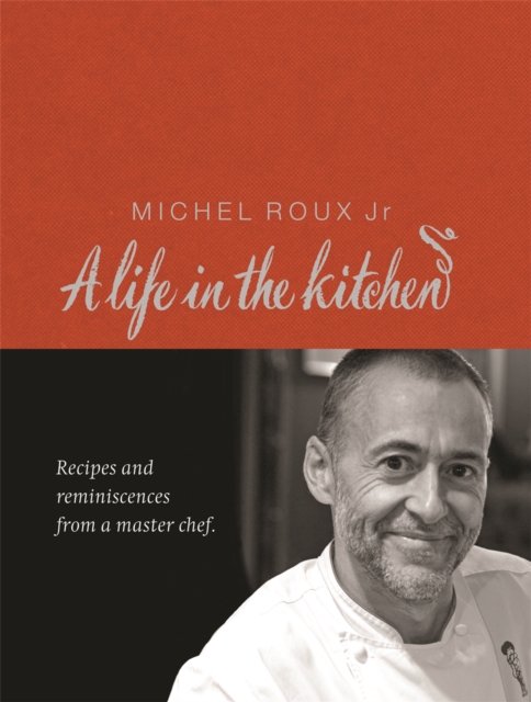 Michel Roux: A Life In The Kitchen, Hardback Book