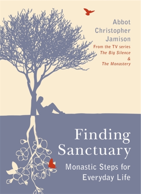 Finding Sanctuary : Monastic steps for Everyday Life, EPUB eBook
