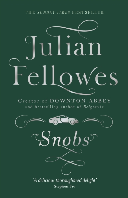 Snobs : From the creator of DOWNTON ABBEY and THE GILDED AGE, EPUB eBook