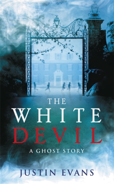 The White Devil : 'An intelligent, bristling ghost story with a stunning sense of place', Gillian Flynn, author of Gone Girl, EPUB eBook