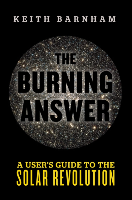 The Burning Answer : A User's Guide to the Solar Revolution, EPUB eBook