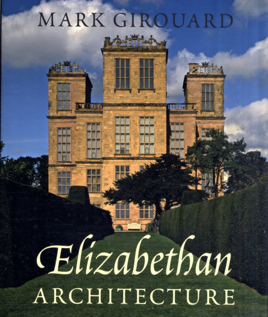 Elizabethan Architecture, Hardback Book