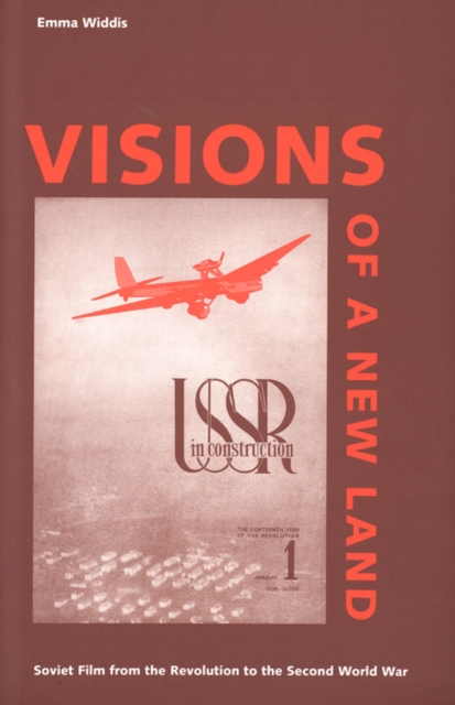 Visions of a New Land : Soviet Film from the Revolution to the Second World War, EPUB eBook