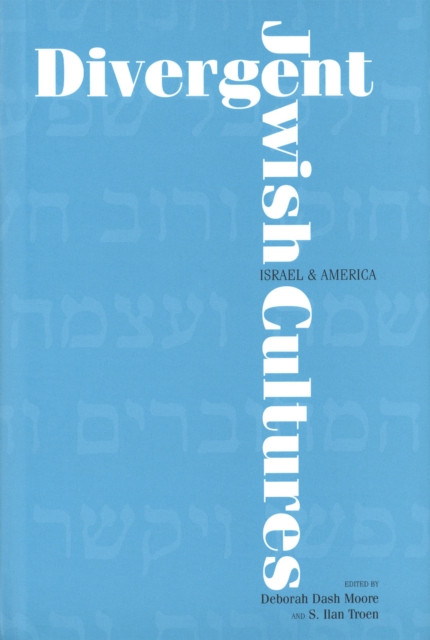 Divergent Jewish Cultures : Israel and America, EPUB eBook