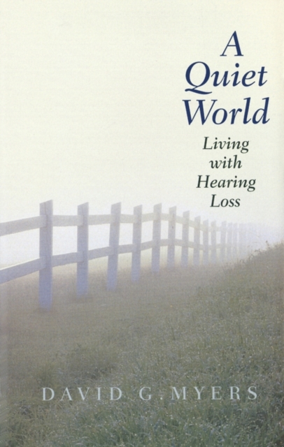 A Quiet World : Living with Hearing Loss, PDF eBook
