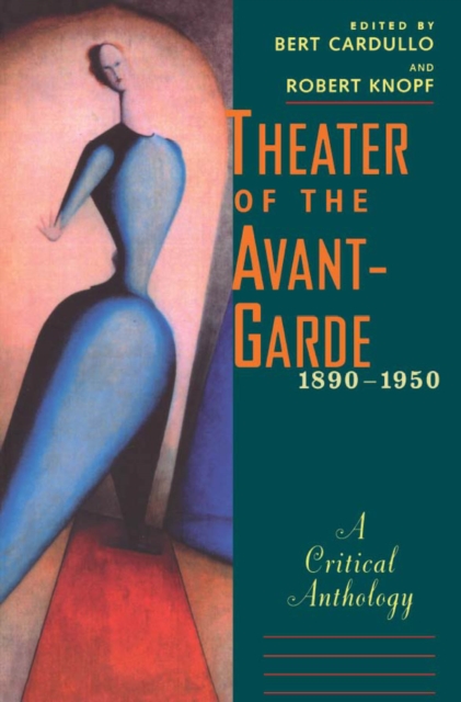 Theater of the Avant-Garde, 1890-1950 : A Critical Anthology, PDF eBook