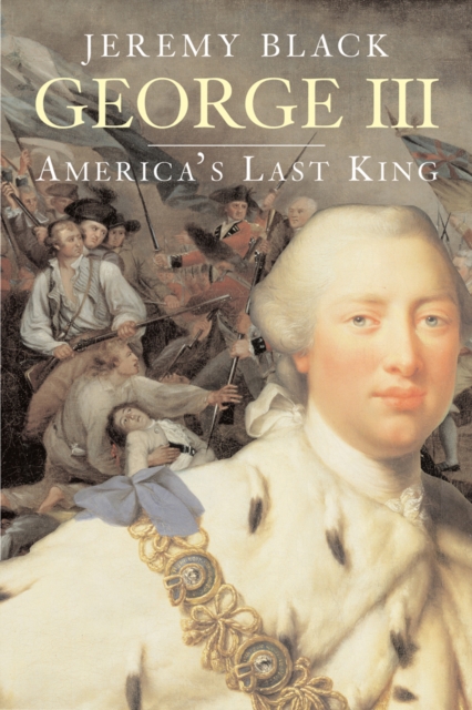 George III : America’s Last King, Paperback / softback Book