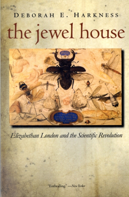 The Jewel House : Elizabethan London and the Scientific Revolution, Paperback / softback Book