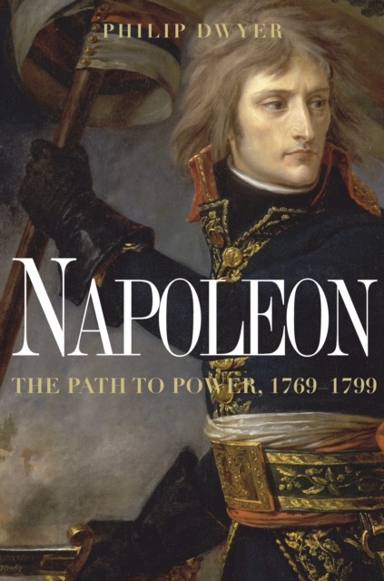 Napoleon : The Path to Power, EPUB eBook
