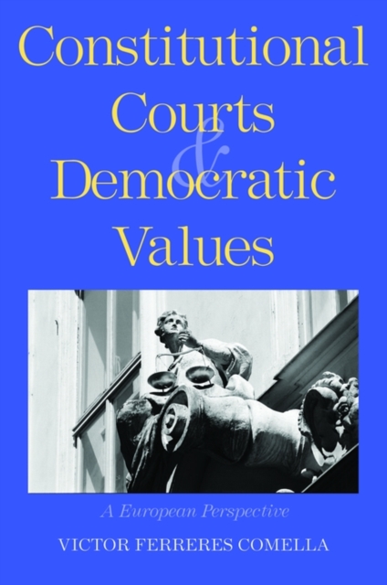 Constitutional Courts and Democratic Values : A European Perspective, PDF eBook