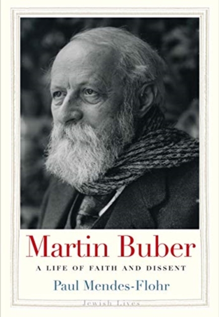 Martin Buber : A Life of Faith and Dissent, Hardback Book