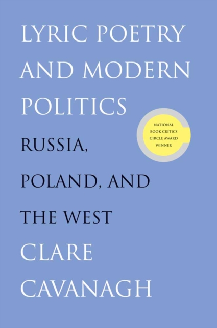 Lyric Poetry and Modern Politics : Russia, Poland, and the West, EPUB eBook
