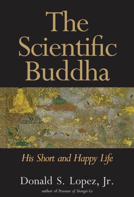 The Scientific Buddha : His Short and Happy Life, EPUB eBook