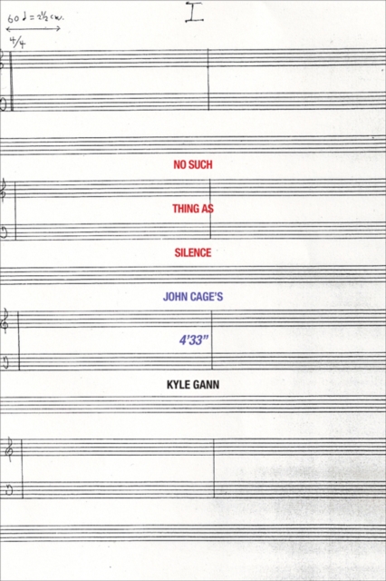 No Such Thing as Silence : John Cage&#39;s 4&#39;33&quot;, EPUB eBook