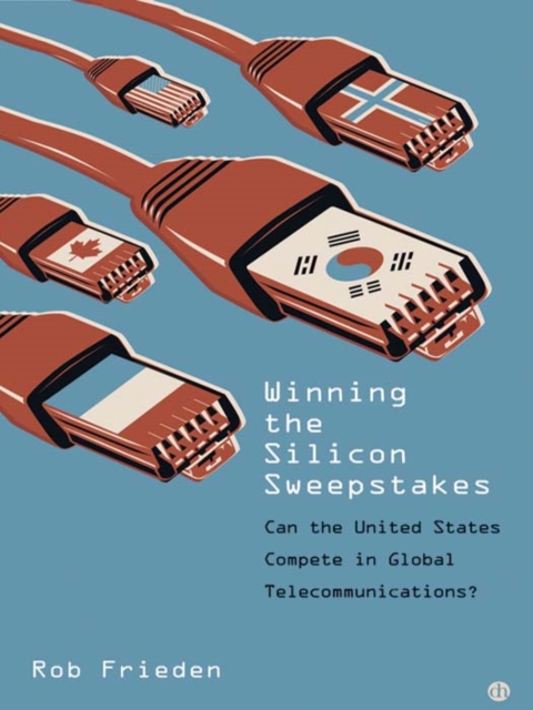 Winning the Silicon Sweepstakes : Can the United States Compete in Global Telecommunications?, EPUB eBook