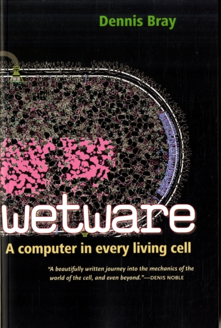 Wetware : A Computer in Every Living Cell, Paperback / softback Book