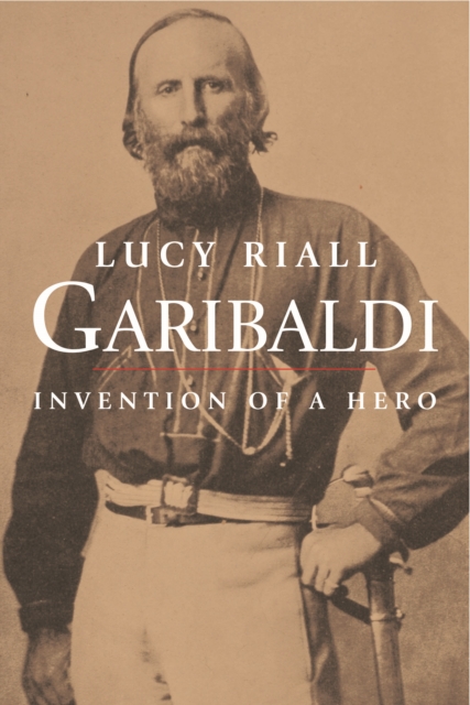 Garibaldi : Invention of a Hero, EPUB eBook