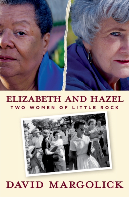 Elizabeth and Hazel : Two Women of Little Rock, EPUB eBook