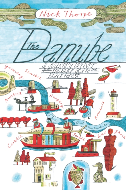 The Danube : A Journey Upriver from the Black Sea to the Black Forest, EPUB eBook