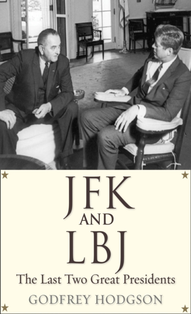 JFK and LBJ : The Last Two Great Presidents, EPUB eBook