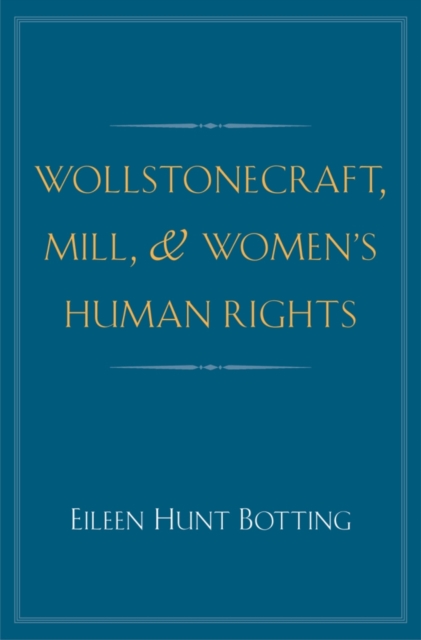 Wollstonecraft, Mill, and Women&#39;s Human Rights, EPUB eBook