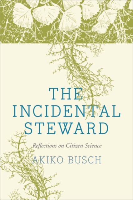 The Incidental Steward : Reflections on Citizen Science, EPUB eBook