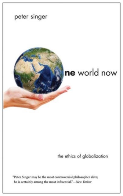 One World Now : The Ethics of Globalization, Paperback / softback Book
