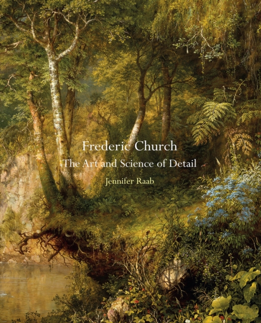 Frederic Church : The Art and Science of Detail, EPUB eBook