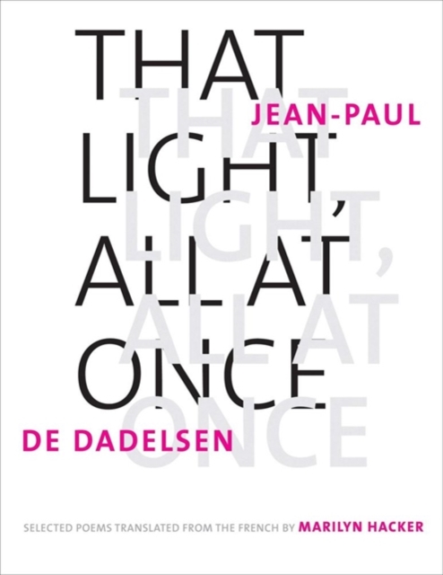 That Light, All at Once : Selected Poems, Hardback Book