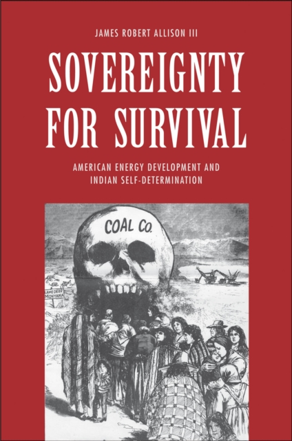 Sovereignty for Survival : American Energy Development and Indian Self-Determination, EPUB eBook