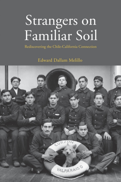 Strangers on Familiar Soil : Rediscovering the Chile-California Connection, EPUB eBook