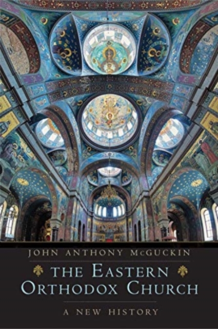 The Eastern Orthodox Church : A New History, Hardback Book