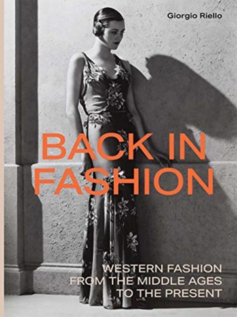 Back in Fashion : Western Fashion from the Middle Ages to the Present, Hardback Book