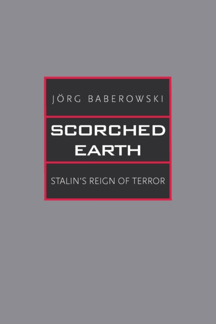 Scorched Earth : Stalin&#39;s Reign of Terror, EPUB eBook
