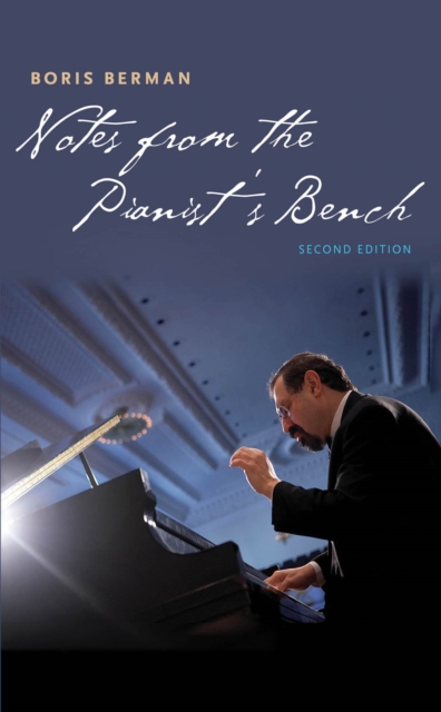 Notes from the Pianist&#39;s Bench : Second Edition, Multimedia Edition, EPUB eBook