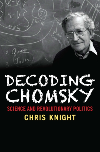 Decoding Chomsky : Science and Revolutionary Politics, EPUB eBook