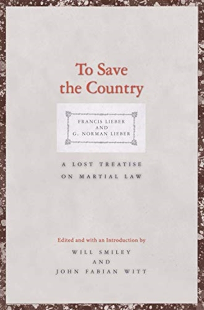 To Save the Country : A Lost Treatise on Martial Law, Hardback Book