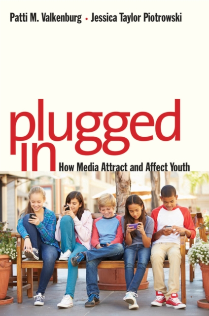 Plugged In : How Media Attract and Affect Youth, EPUB eBook
