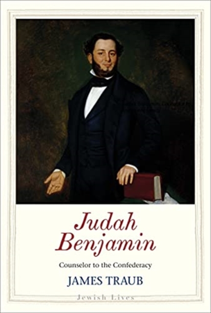 Judah Benjamin : Counselor to the Confederacy, Hardback Book