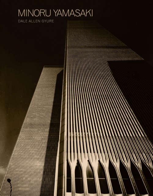 Minoru Yamasaki : Humanist Architecture for a Modernist World, EPUB eBook