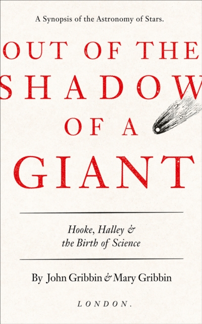 Out of the Shadow of a Giant : Hooke, Halley, & the Birth of Science, EPUB eBook