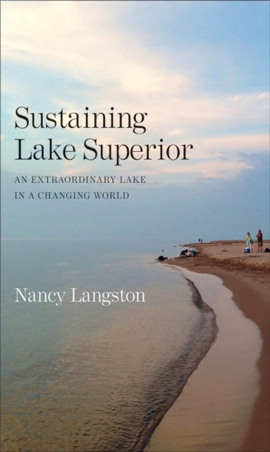 Sustaining Lake Superior : An Extraordinary Lake in a Changing World, EPUB eBook