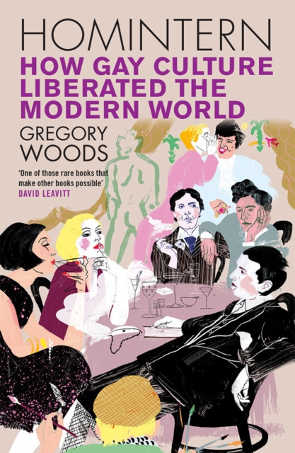 Homintern : How Gay Culture Liberated the Modern World, EPUB eBook